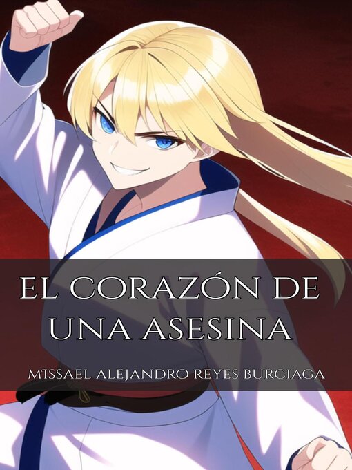 Title details for El corazón de una asesina by Missael Alejandro Reyes Burciaga - Available